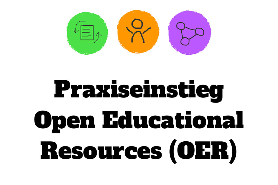 zum Praxiseinstieg Open Educational Resources (OER)